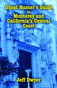 Omslagafbeelding: Ghost Hunter's Guide to Monterey and California's Central Coast 9781589808096