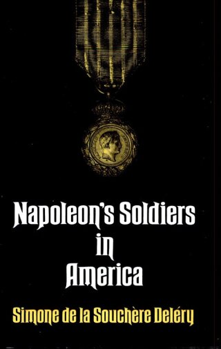 Imagen de portada: Napoleon's Soldiers in America 9781565546592