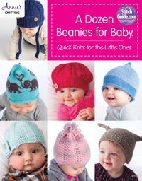Cover image: A Dozen Beanies for Baby: Quick Knits for the Little Ones 9781590122662