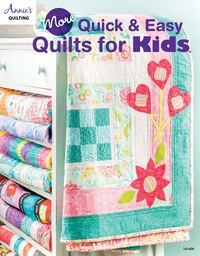 Cover image: More Quick &amp; Easy Quilts for Kids 1st edition 9781590128107