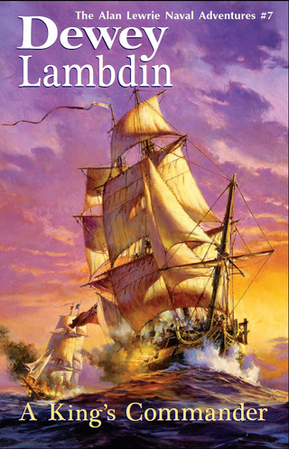 Cover image: A King's Commander: The Alan Lewrie Naval Adventures #7 9781590131305