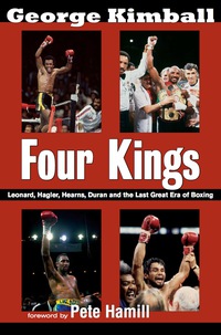 Cover image: Four Kings: Leonard, Hagler, Hearns, Duran and the Last Great Era of Boxing 9781590132388