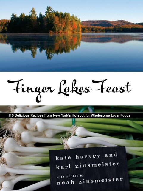 Finger Lakes Feast: 110 Delicious Recipes from New York's Hotspot for Wholesome Local Foods - FULL INSTANT DOWNLOAD | PDF DOCX EPUB