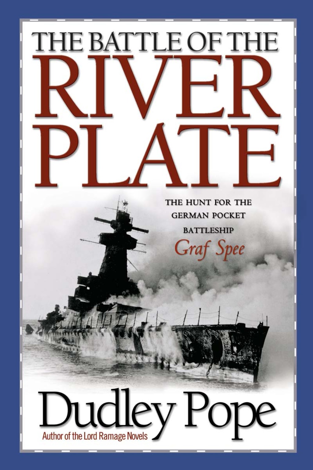 The Battle of the River Plate The Hunt for the German Pocket Battleship Graf Spee