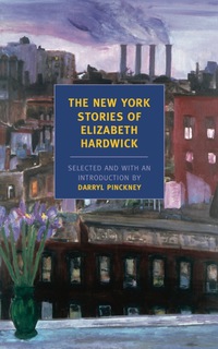Cover image: The New York Stories of Elizabeth Hardwick 9781590172872