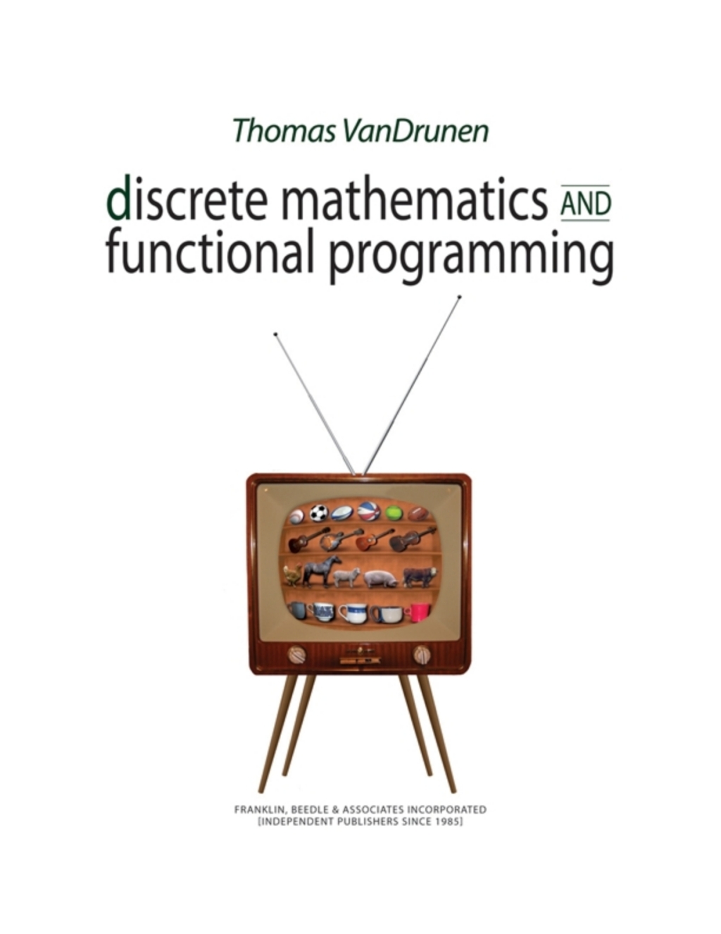 Discrete Mathematics and Functional Programming 1st Edition