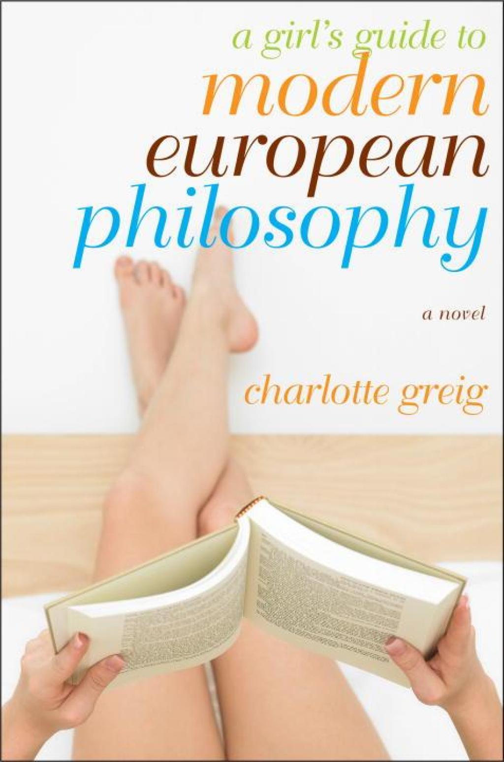 A Girl’s Guide to Modern European Philosophy A Novel
