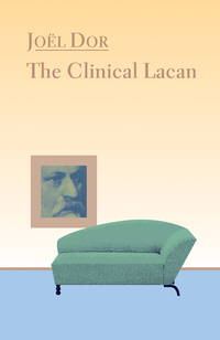 Cover image: Clinical Lacan 9781892746054