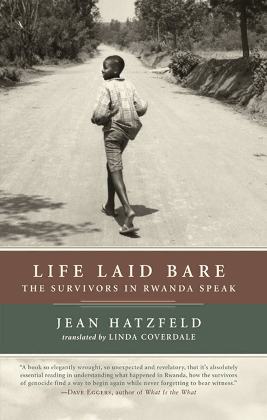 Life Laid Bare The Survivors in Rwanda Speak