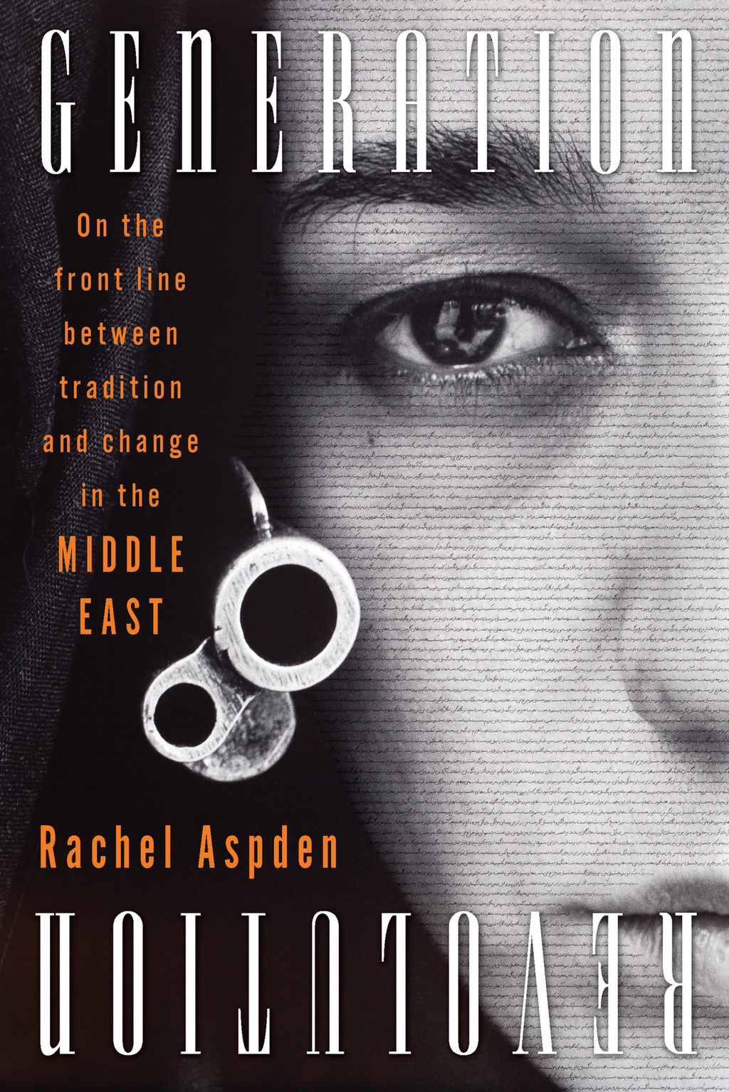 Generation Revolution On the Front Line Between Tradition and Change in the Middle East