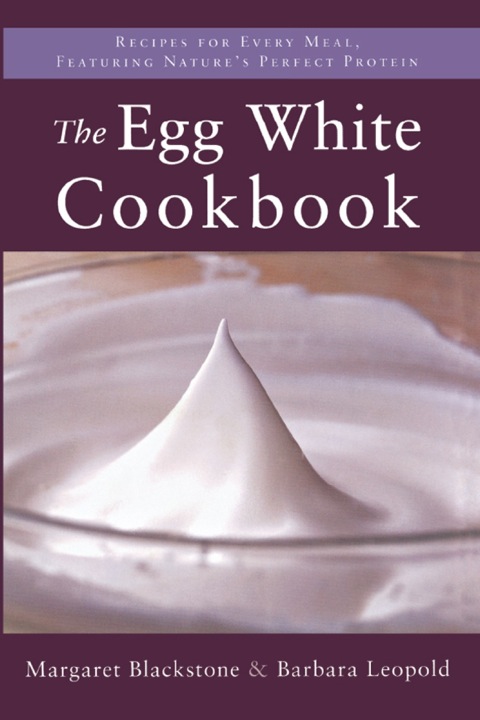 The Egg White Cookbook - FULL INSTANT DOWNLOAD | PDF DOCX EPUB