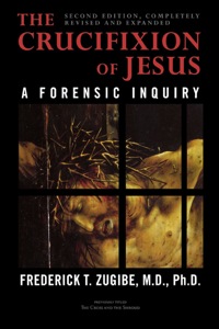 صورة الغلاف: The Crucifixion of Jesus, Completely Revised and Expanded 2nd edition 9781590770702