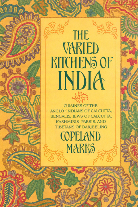 Varied Kitchens of India: Cuisines of the Anglo-Indians of Calcutta, Bengalis, Jews of Calcutta, Kashmiris, Parsis, and Tibetans of Darjeeling - FULL INSTANT DOWNLOAD | PDF DOCX EPUB