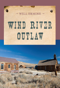表紙画像: Wind River Outlaw 9781590774168
