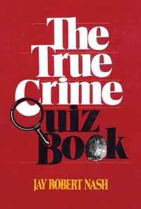 Immagine di copertina: The True Crime Quiz Book 9781590774526