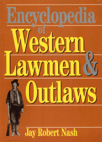 Omslagafbeelding: Encyclopedia of Western Lawmen & Outlaws