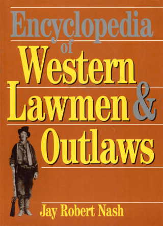 Omslagafbeelding: Encyclopedia of Western Lawmen & Outlaws 9781590775301