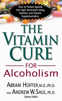 Cover image: The Vitamin Cure for Alcoholism 9781591202547