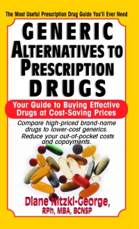 صورة الغلاف: Generic Alternatives to Prescription Drugs 9781591200987