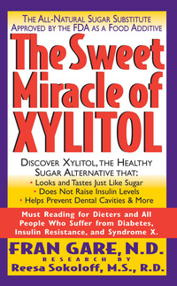 Cover image: The Sweet Miracle of Xylitol 9781681628196