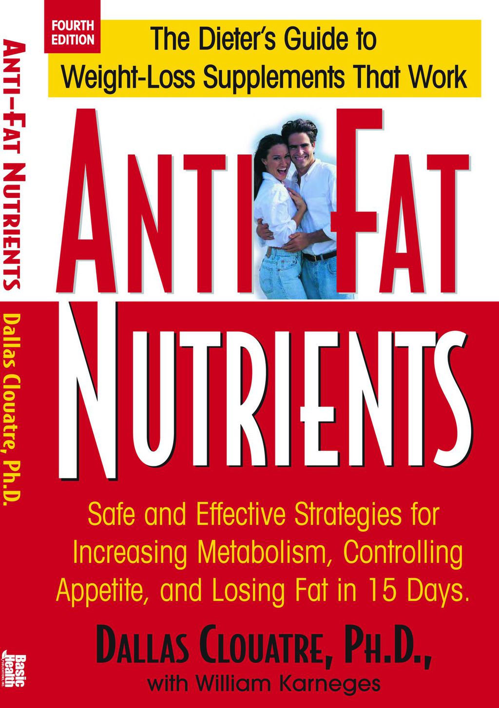 Anti-Fat Nutrients Safe and Effective Strategies for Increasing Metabolism, Controlling Appetite, and Losing Fat in 15 Days 4th Edition