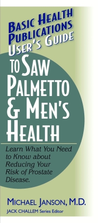 Cover image: User's Guide to Saw Palmetto & Men's Health 9781681628738