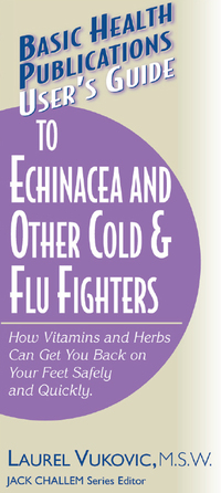 Cover image: User's Guide to Echinacea and Other Cold & Flu Fighters 9781591200840