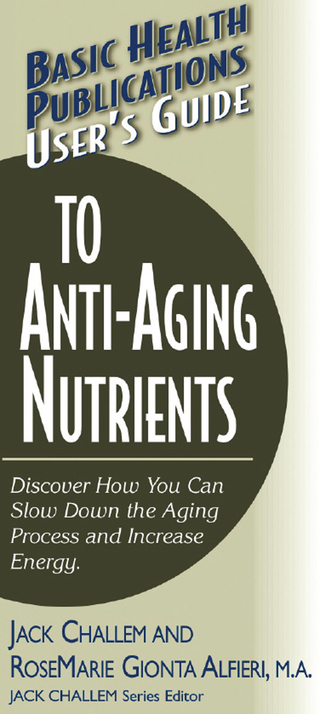 表紙画像: User's Guide to Anti-Aging Nutrients 9781591200932