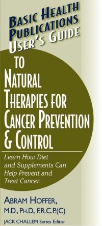Cover image: User's Guide to Natural Therapies for Cancer Prevention and Control 9781591201366