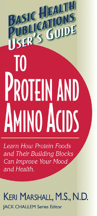 صورة الغلاف: User's Guide to Protein and Amino Acids 9781591201571