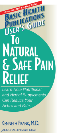 صورة الغلاف: User's Guide to Natural & Safe Pain Relief 9781591201731