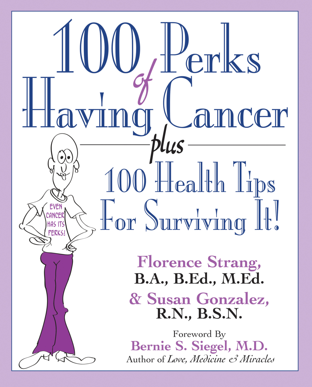 100 Perks of Having Cancer Plus 100 Health Tips for Surviving It!