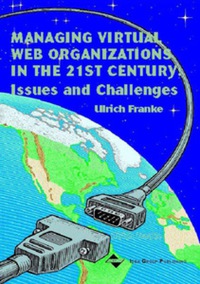 表紙画像: Managing Virtual Web Organizations in the 21st Century 9781930708242