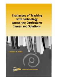 صورة الغلاف: Challenges of Teaching with Technology Across the Curriculum 9781591401094