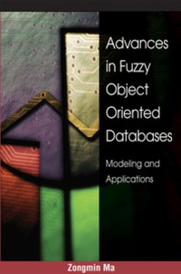 Cover image: Advances in Fuzzy Object-Oriented Databases 9781591403845
