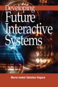 表紙画像: Developing Future Interactive Systems 9781591404118