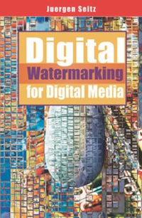 Cover image: Digital Watermarking for Digital Media 9781591405184