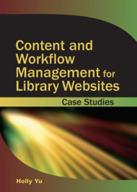 Imagen de portada: Content and Workflow Management for Library Websites 9781591405337