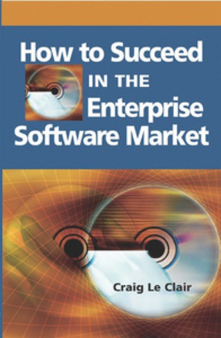 Cover image: How to Succeed in the Enterprise Software Market 9781591408055