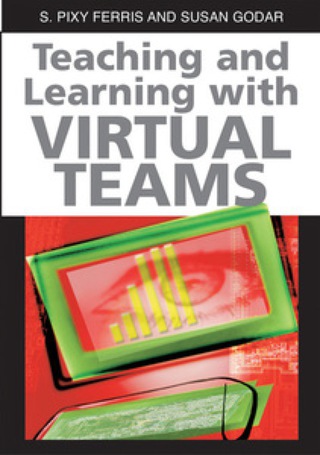 Cover image: Teaching and Learning with Virtual Teams 9781591407089
