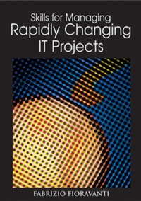 Cover image: Skills for Managing Rapidly Changing IT Projects 9781591407577