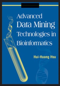 表紙画像: Advanced Data Mining Technologies in Bioinformatics 9781591408635
