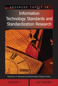 表紙画像: Advanced Topics in Information Technology Standards and Standardization Research, Volume 1 9781591409380
