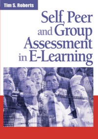 Imagen de portada: Self, Peer and Group Assessment in E-Learning 9781591409656