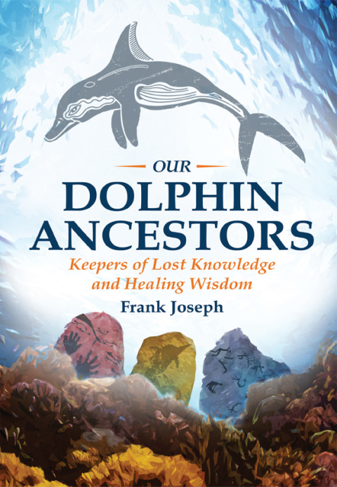 Our Dolphin Ancestors: Keepers of Lost Knowledge and Healing Wisdom - FULL INSTANT DOWNLOAD | PDF DOCX EPUB