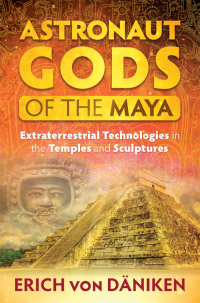 Cover image: Astronaut Gods of the Maya 9781591432357