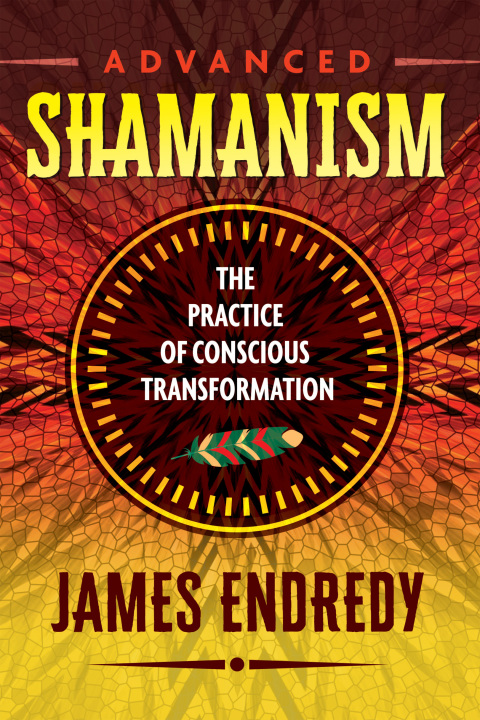 Advanced Shamanism : The Practice of Conscious Transformation - FULL INSTANT DOWNLOAD | PDF DOCX EPUB