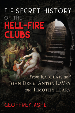 Cover image: The Secret History of the Hell-Fire Clubs 4th edition 9781591433484