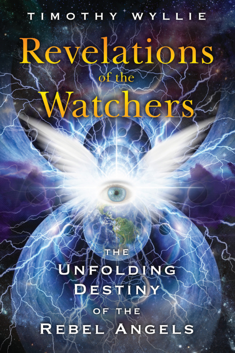 Revelations of the Watchers: The Unfolding Destiny of the Rebel Angels - FULL INSTANT DOWNLOAD | PDF DOCX EPUB