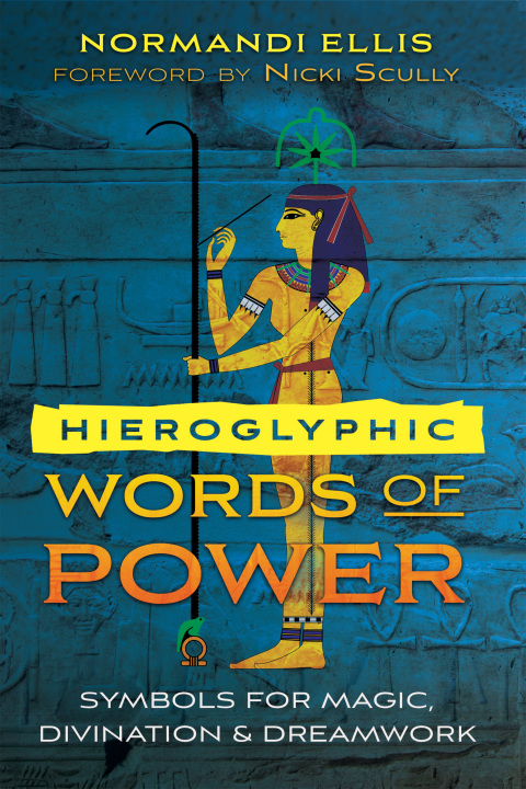 Hieroglyphic Words of Power: Symbols for Magic, Divination, and Dreamwork - FULL INSTANT DOWNLOAD | PDF DOCX EPUB